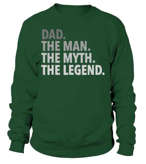 Mens Dad The Man The Myth The Legend Sweatshirt Unisex