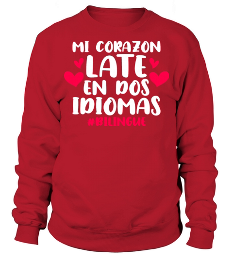 Mi Corazon Late En Dos Idiomas Bilingue Spanish Te Sweatshirt Unisex