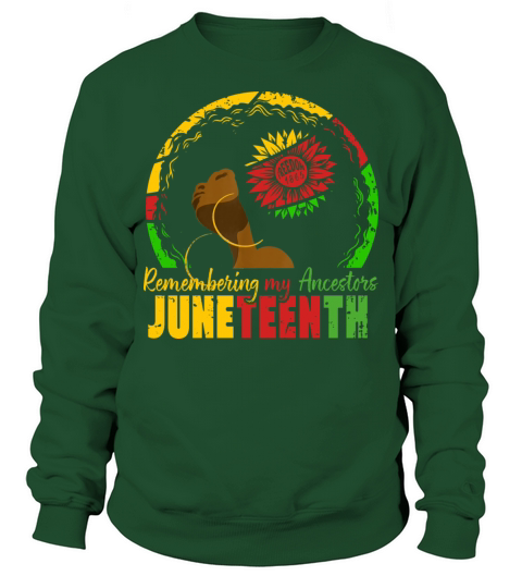 Remembering My Ancestors Juneteenth afro women Sweatshirt Unisex