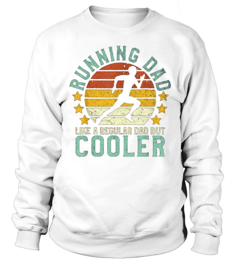 Running Dad Like A Regular Dad But Cooler Vintage shirt Sweatshirt Unisex