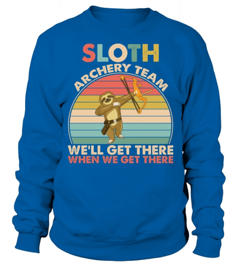 Sloth Archery Team Well Get There Funny Vintage Sweatshirt Unisex