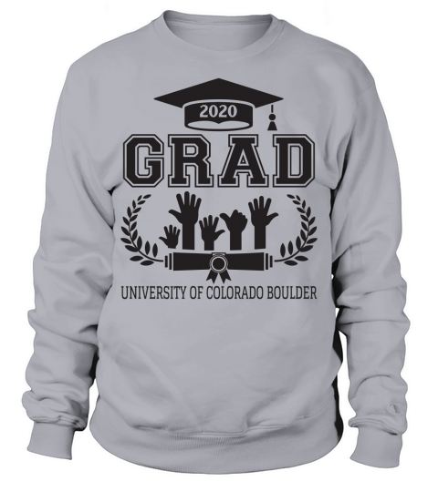 University School Graduation UNIVERSITY OF COLORADO BOULDER Grad 2020 Sweatshirt Unisex