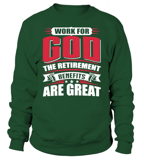 Work For God Sweatshirt Unisex