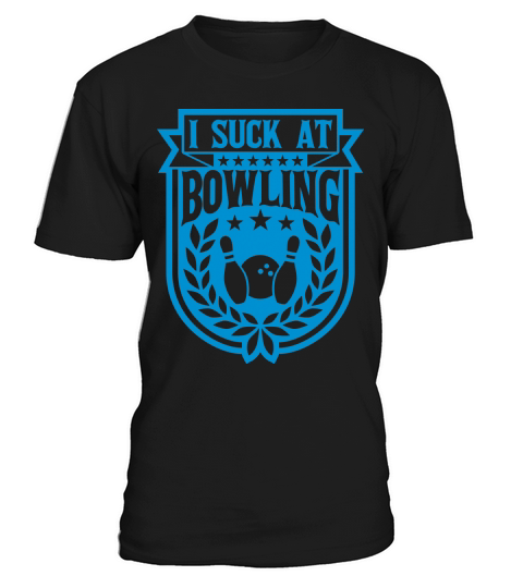 I suck at bowling T-Shirt Unisex