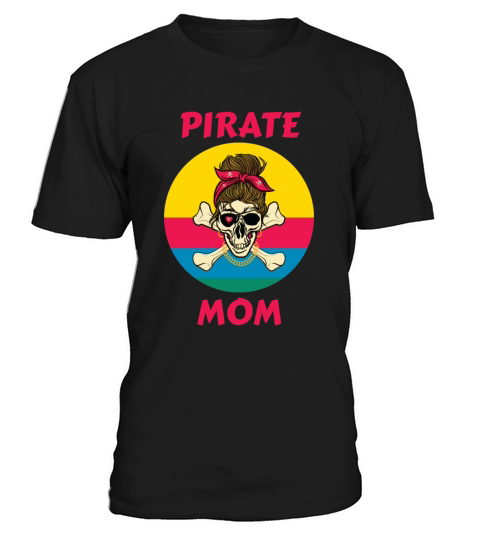 Pirate Mom - Adventure and Fun T-Shirt Unisex