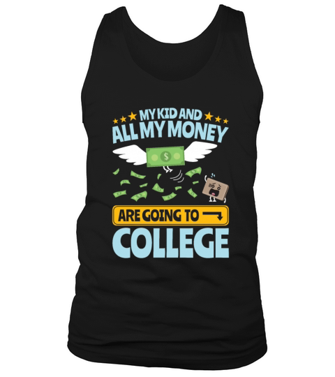 College Dad My Kid And Money Going To College Tank Top Unisex