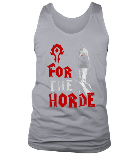 For The Horde Sylvanas Windrunner WOW T-shirt Tank Top Unisex