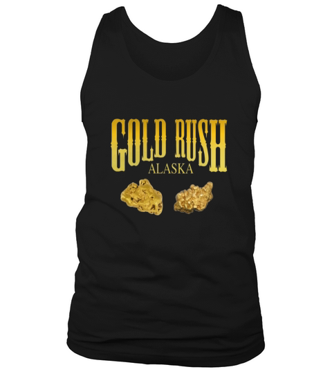 Gold Rush T-Shirts Tank Top Unisex