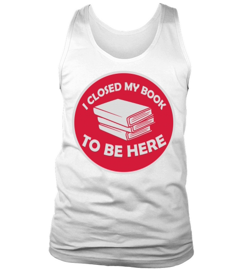 I closed my book Tank Top Unisex