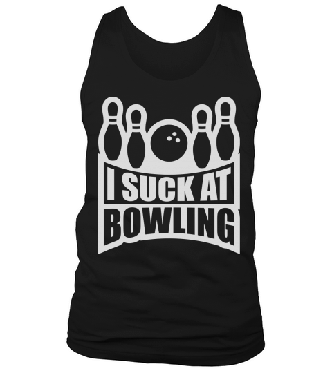 I suck at bowling Tank Top Unisex