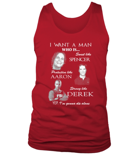 I Want A Man Who Is Sweet Like Spencer Protective Like Aaron Strong Like Derek Tank Top Unisex