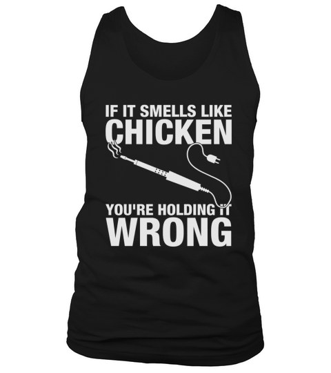 If it Smells Like Chicken You re Holding it Wrong T-Shirt Tank Top Unisex
