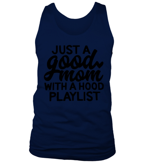 Just a good mom with a hood playlist shirt Tank Top Unisex
