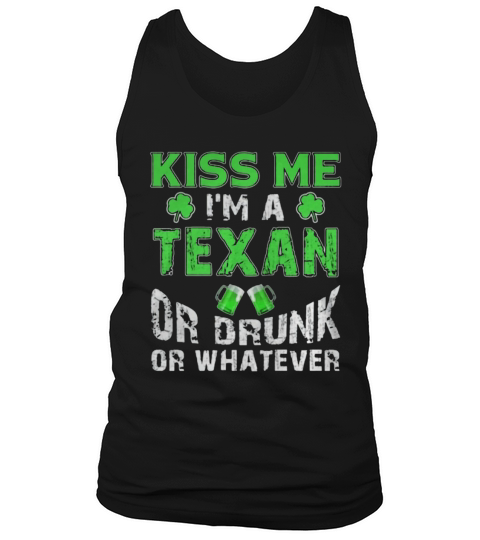 Kiss Me Im Texan Or Drunk Shirt Tank Top Unisex