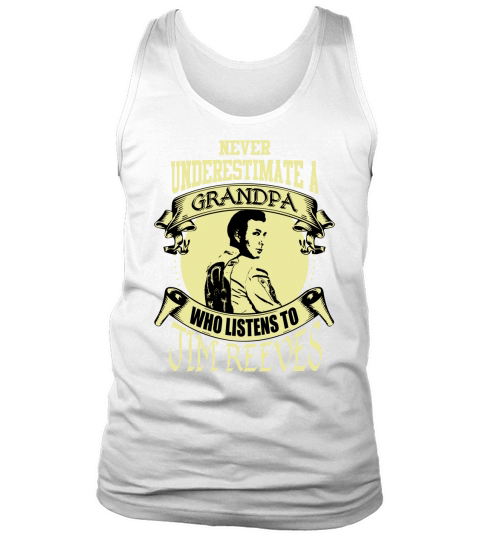 Never Underestimate A Grandpa Who Listens To Jim Reeves Tank Top Unisex