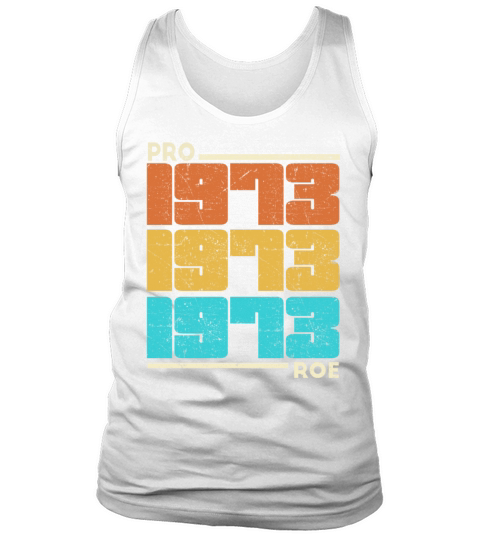 Pro Roe 1973 Vintage Abortion Feminist Pro Choice Tank Top Unisex