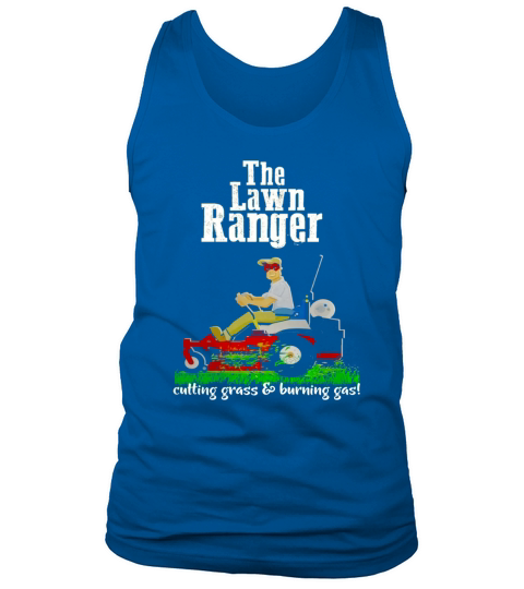 The Lawn Ranger Funny Dad Father Day Shirt B Tank Top Unisex