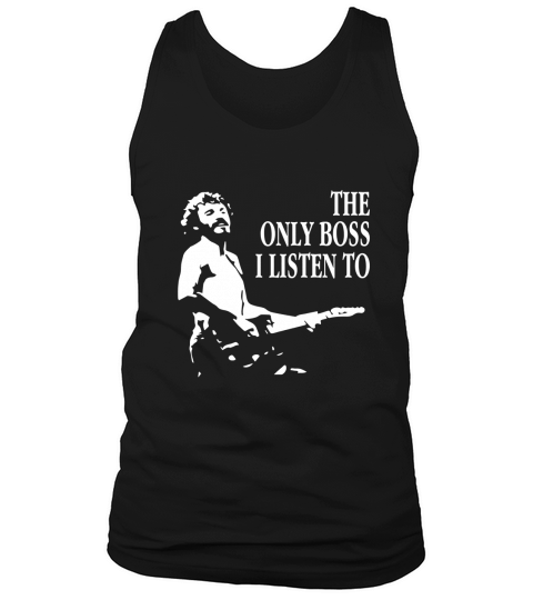 The Only Boss I Listen To LIMTED EDITION Tank Top Unisex