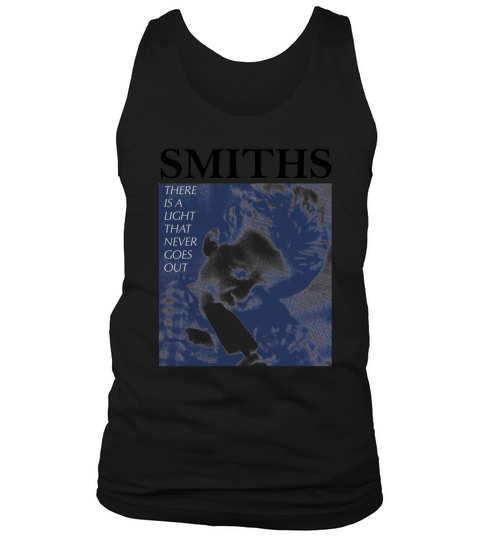 The Smiths There Is A Light That Never Goes  Out Tank Top Unisex