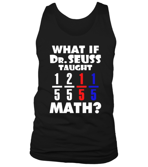 What If Dr Seuss TAught Math Tank Top Unisex