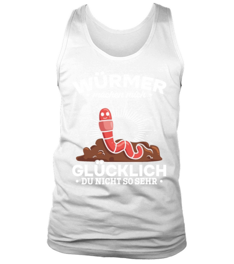 Worms Make Me Happy You Not So Much Funny Worm Tank Top Unisex