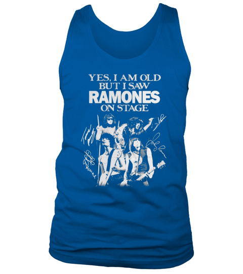 Yes i am old but i saw Ramones on stage signatures shirt Tank Top Unisex