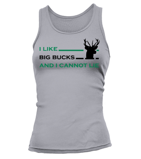 I Like Big Bucks And I Cannot Lie Funny Hunting Tank top Woman