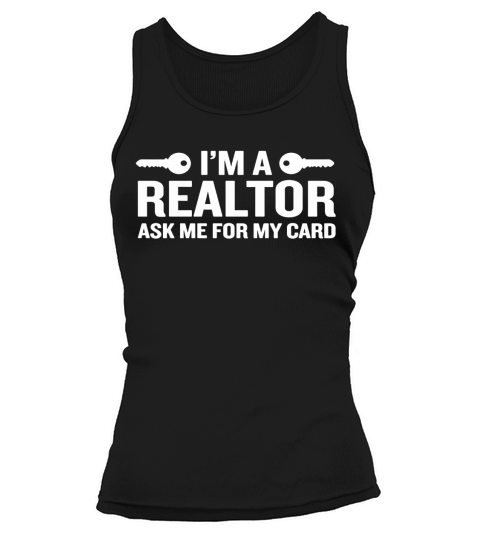 Im A Realtor Ask Me For My Card Funny Agents Quote T-Shirt Tank top Woman