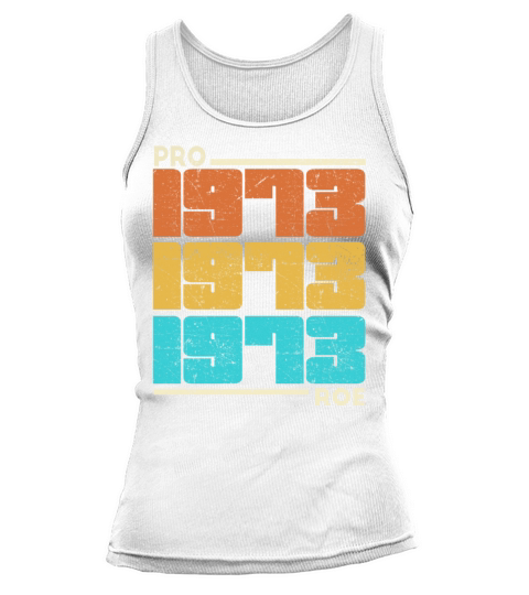 Pro Roe 1973 Vintage Abortion Feminist Pro Choice Tank top Woman
