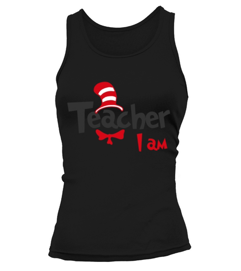 Teacher I am, Dr. Seuss, Read Across America Tank top Woman