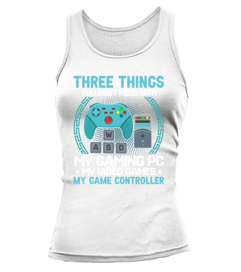 Three Things Dont Mess My Gaming PC Video Games Tank top Woman