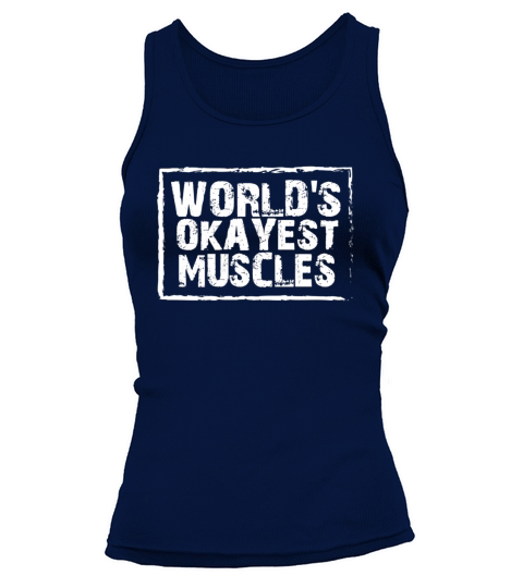 Worlds Okayest Muscles Funny Flexing Gym T-shirt Tank top Woman