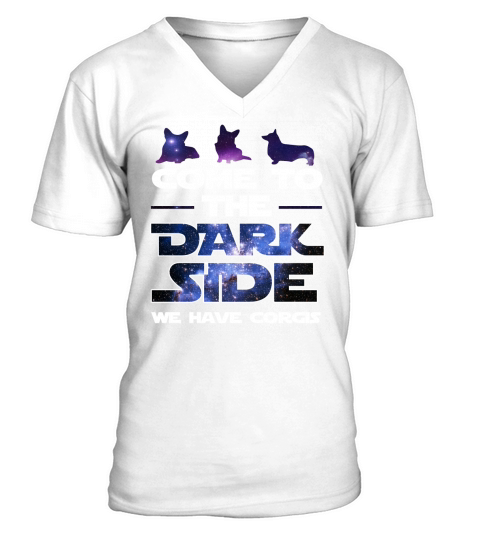 Come to the Dark Side We have Corgis T-shirt V-Neck T-shirt