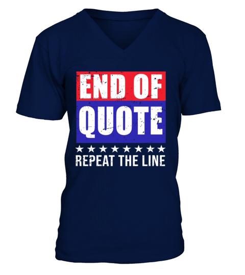 Funny Joe End Of Quote Repeat The Line V-Neck T-shirt