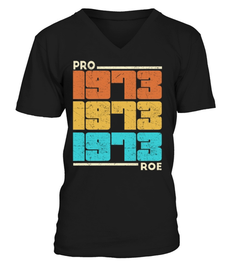 Pro Roe 1973 Vintage Abortion Feminist Pro Choice V-Neck T-shirt