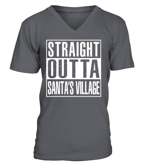 Straight Outta Santas Village Funny Sarcasm V-Neck T-shirt