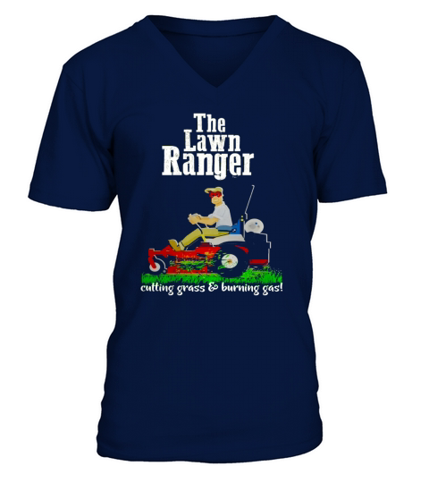 The Lawn Ranger Funny Dad Father Day Shirt B V-Neck T-shirt