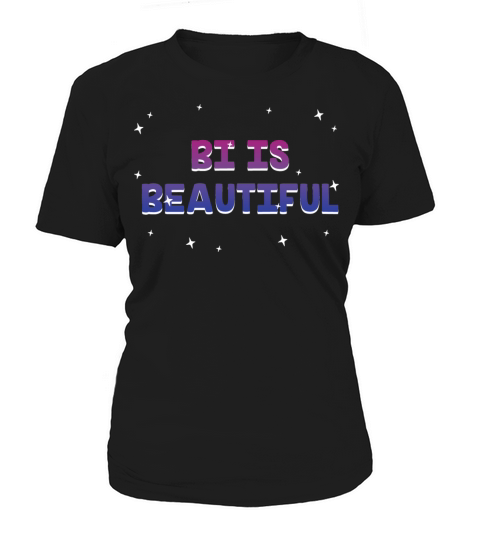 Bi Is Beautiful Bisexual Motivational Quote Bi Women's T-Shirt