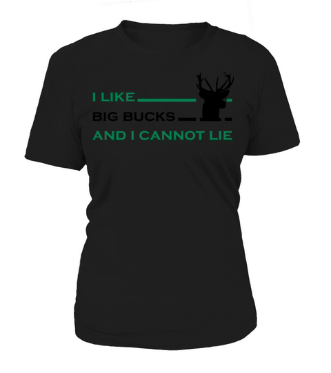 I Like Big Bucks And I Cannot Lie Funny Hunting Women's T-Shirt