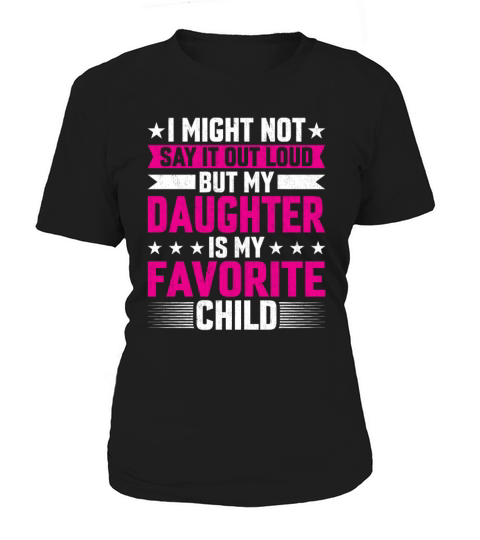 I Might Not Say It Out Loud but My Daughter Women's T-Shirt