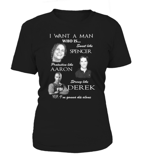 I Want A Man Who Is Sweet Like Spencer Protective Like Aaron Strong Like Derek Women's T-Shirt