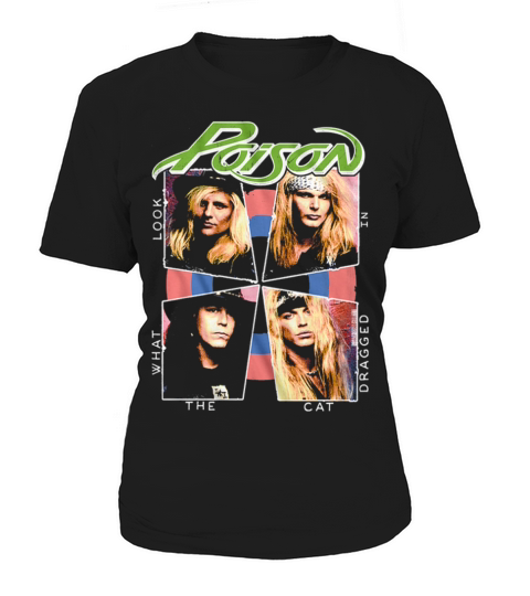 Look What The Cat Dragged In Poison Band Women's T-Shirt
