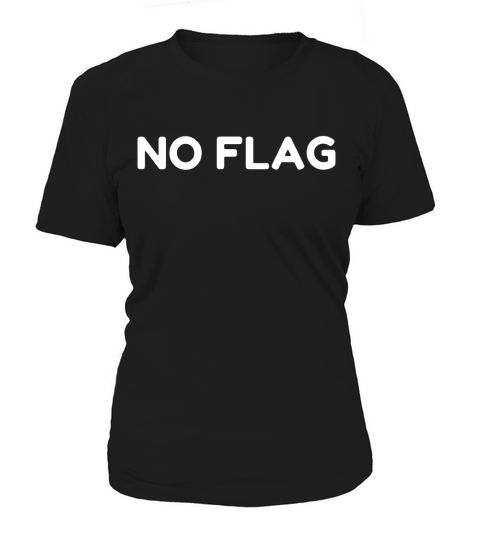 NO FLAG Women's T-Shirt