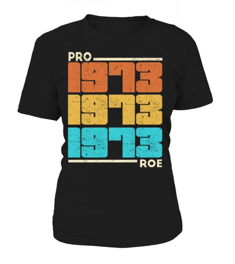 Pro Roe 1973 Vintage Abortion Feminist Pro Choice Women's T-Shirt