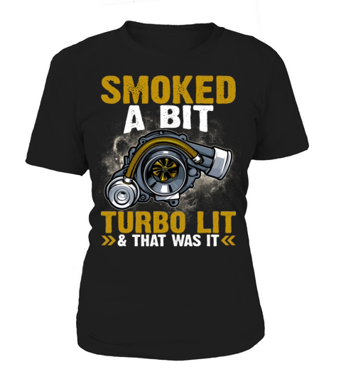 Smoked A Bit Turbo Lit And That Was It Funny Car Women's T-Shirt