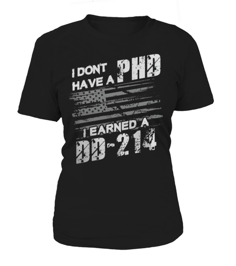 Veteran Does Not Have A PHD But A DD214 Shirt Women's T-Shirt