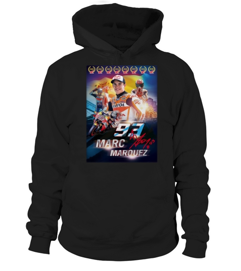 93 Marc Marquez 2010-2019 signature poster shirt Hoodie Unisex