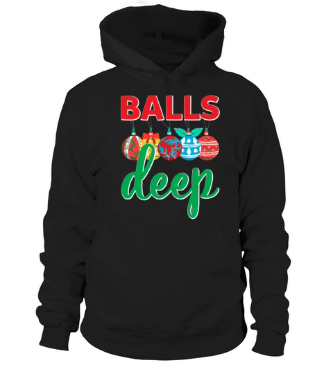 Balls Deep Funny Christmas Ornaments Sarcastic Hoodie Unisex