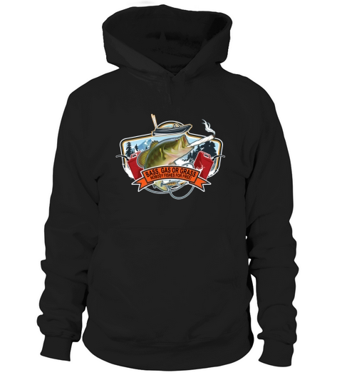 Bass, Gas or Grass Hoodie Unisex