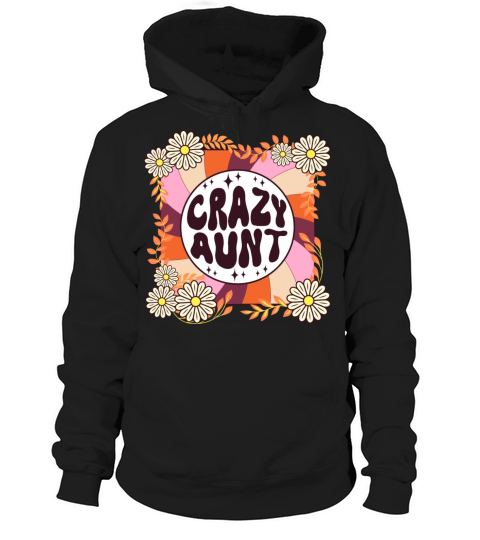 Cool Groovy Text Funny Retro Phrase Crazy Aunt Hoodie Unisex